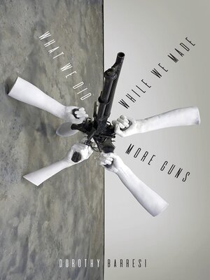 cover image of What We Did While We Made More Guns